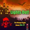 Lights Out - The Vintage Radio Shows Vol. 3