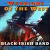 Black Irish Band - Warriors of the West