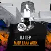 DJ Dep - Mada Faka Work - Single