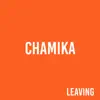 Chamika - Leaving - Single