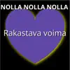 Nolla Nolla Nolla - Rakastava voima (feat. Pelle Miljoona & Epe) - Single