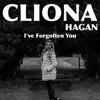 Cliona Hagan - I've Forgotten You - Single