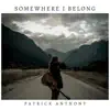 Patrick Anthony - Somewhere I Belong - EP