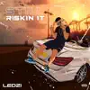 Ledzi - Still Riskin It - EP