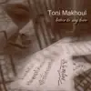 Toni Makhoul - Letter To My Love