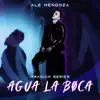 Ale Mendoza - Agua La Boca - Single