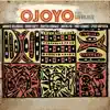 Ojoyo - Ojoyo Plays Safrojazz (feat. Morris Goldberg, Chris Botti, Bakithi Kumalo, Anton Fig, Tony Cedras & Cyro Baptista)