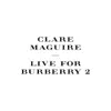 Clare Maguire - Live for Burberry, Pt. 2 - Single