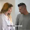 Luca Sala & Chiara Melzi - Tu sei il Motivo - Single