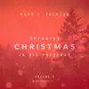 Mark T. Jackson - Spending Christmas in His Presence Instrumental Vol. 2