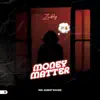 zaddyboi - Money Matter - Single