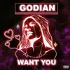 Godian - Want You - Single