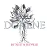 Domene - Betwixt & Between