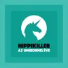 Hippikiller - Az Unikornis Éve - Single