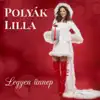 Polyák Lilla - Legyen Ünnep