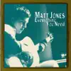 Matt Jones - Everything You Need