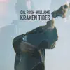 Cal Rush-Williams - Kraken Tides - Single