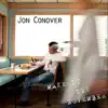 Jon Conover - Make It Til November