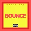 Weave.Bar - Bounce - Single