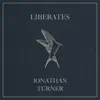 Jonathan Turner - Liberates - Single