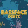 Denyz - Bassface - Single