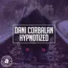 Dani Corbalan - Hypnotized - Single