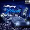 Kuttagang Jblackk - Come with Me - Single