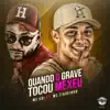 Mc Gui & MC Tiaguinho - Quando grave tocou mexeu - Single