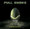 SATELLITE - FULL SMOKE