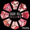 Sugar Hill - Felling - Single