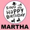 Sing Me Happy Birthday - Martha