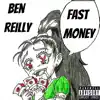 Ben Reilly - Fast Money - Single