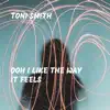 Toni - Ooh I Like the Way It Feels - Single