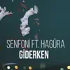 Senfoni - Giderken (feat. Hagüra) - Single