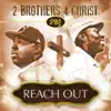 2 Brothers 4 Christ - Reach Out - EP