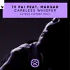 Te Pai - Careless Whisper (feat. Margad) [Steve Forest Mix] - Single