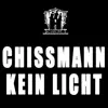 Chissmann - Kein Licht - Single