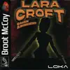 Broot McCoy - Lara Croft (Double Ammunition) [feat. L O K A] - Single