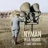 Michael Nyman & Michael Nyman Band - War Work: Eight Songs with Film (Original Score)