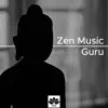 Dzen Guru - Zen Music Guru - Garden of Zen Music for Deep Sleep, Buddha Zen Music Masters, Zazen Asian Music for Meditation, Buddhist Meditation & Relax