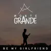 Monte Grande - Be My Girlfriend - Single