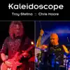 Troy Stetina & Chris Moore - Kaleidoscope - Single