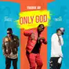 Frankie Jay - Only God (Remix) [feat. Skales & Yung6ix] - Single