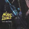 Nexus Lives - Die MF Die - Single