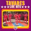 Tavares - Live Hits