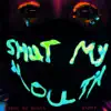 Gipsy - Shut My Mouth - Single