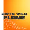 Dirty Wild - Flame