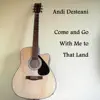 Andi Desteani - Come and Go With Me to That Land - Single