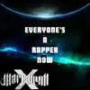 Marcanum X - Everyone’s a Rapper Now (Maxi - Single)