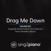 Sing2Piano - Drag Me Down (Higher Key) [Originally Performed by One Direction] [Piano Karaoke Version] - Single